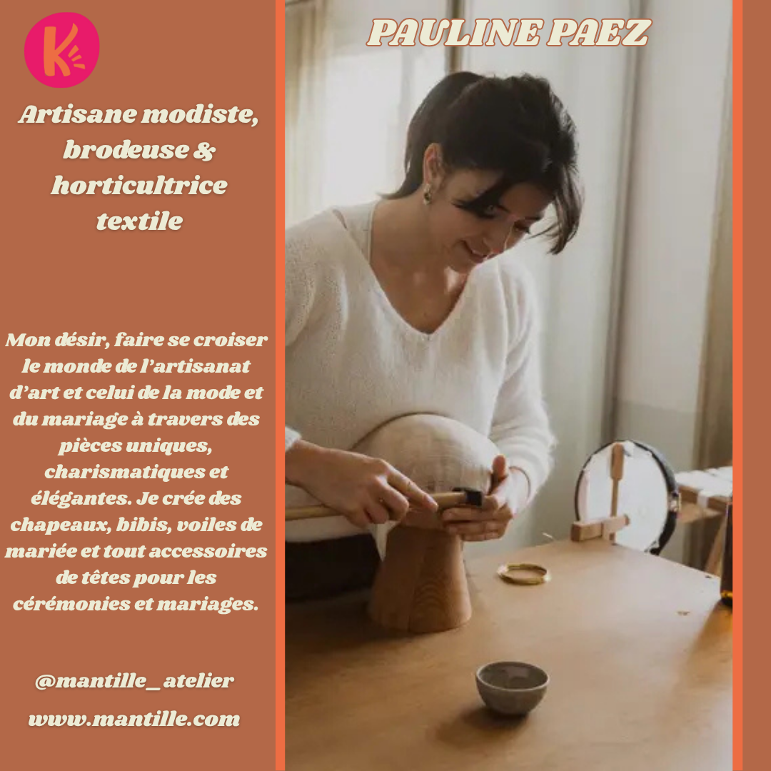 PAULINE PAEZ PAULINE PAEZ PRESENTATION DE L'ARTISANE MODISTE ET HORTICULTRICE TEXTILE