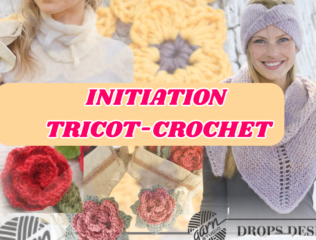 TUTOS ATELIERS CROCHET & TRICOT TOULOUSE NOUVELLE MODE  2025